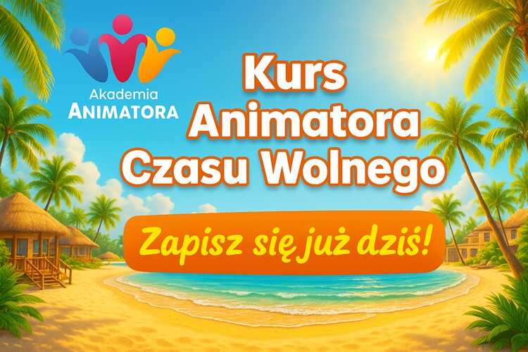 Kurs Animatora Czasu Wolnego - AkademiaAnimatora.pl